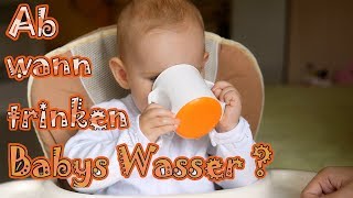 Was sollten Babys und Kleinkinder trinkenUnd wie vielAb wann trinken Babys aus einem Becher [upl. by Gladstone]