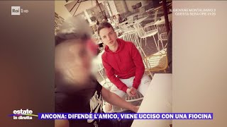 Ancona difende lamico viene ucciso con una fiocina  Estate in diretta  28082023 [upl. by Epotimet476]