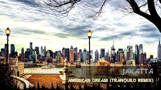 Jakatta  American Dream Tranquilo Remix Classic Ambient [upl. by Habeh668]