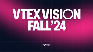 VTEX Vision Fall 24 ES [upl. by Lledrac299]