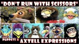 quotDont Run With Scissorsquot  An Axtell Puppets Musical Performance [upl. by Aikemaj]