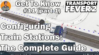 Transport Fever 2  How To Configure Train Stations  Get To Know Modular Stations [upl. by Harpole]