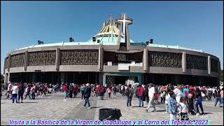 Visita a la Basílica de la Virgen de Guadalupe en CDMX Recorrido al cerro Tepeyac Nov 2023 🙏🙏😃😃 [upl. by Balch]