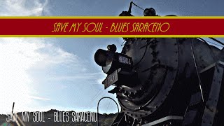 Blues Saraceno  Save My Soul  Southern 4501 Music Video [upl. by Jehius]