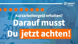 Kurzarbeitergeld bekommen Das musst du jetzt unbedingt beachten [upl. by Eltsyrk]