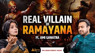 Ramayana की सच्चाई Myths Busted amp Truths Revealed ft Ami Ganatra  The Arun Pandit Show Ep  10 [upl. by Iruyas]