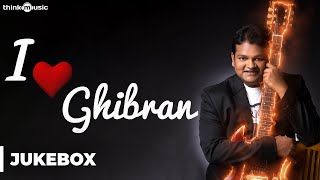 I Love Ghibran  Audio Jukebox [upl. by Asilram]