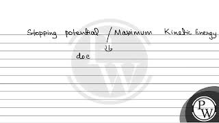 Given below are two statementsStatementI Stopping potential in photoelectric effect does not [upl. by Alvie]