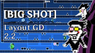 BIG SHOT  Layout GD 22 [upl. by Mokas327]