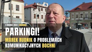 Kandydat na burmistrza Marek Rudnik o parkingach w Bochni 09032024 [upl. by Ardnajela512]