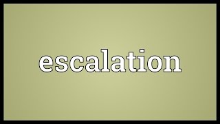 Escalation Meaning [upl. by Ellenoj]