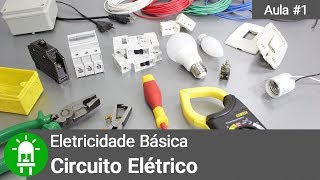 Eletricidade Básica  Aula 1  Circuito Elétrico [upl. by Kylie99]