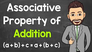 Associative Property of Addition  Math with Mr J [upl. by Ititrefen]