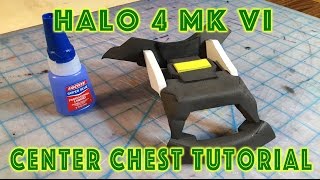 Halo 4 Mark VI EVA FOAM Center Chest Tutorial FULL  Torso 7 of 10 [upl. by Atenek986]