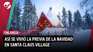 EN VIVO  ASÍ SE VIVIÓ LA PREVIA DE LA NAVIDAD EN SANTA CLAUS VILLAGE FINLANDIA [upl. by Attah]