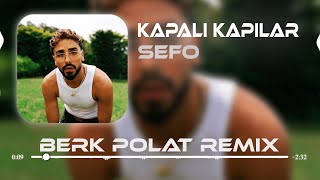 Sefo  Kapalı Kapılar  Berk Polat Remix [upl. by Qirat664]