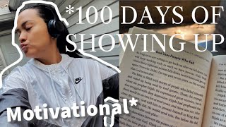 100 DAYS OF SHOWING UP A DAY IN THE LIFE [upl. by Sapphira]