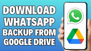 How To Download Whatsapp Backup From Google Drive [upl. by Sobmalarah316]