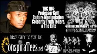 Professor Griff  Culture Manipulation Celebrity Truth Tellers amp The Elite [upl. by Nidnarb669]