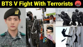 BTS V Fight With Terrorists 🤬💣  V Apply For Anti Terror Military 😭 [upl. by Ponzo]