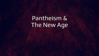 Pantheism and The New Age [upl. by Mandle]