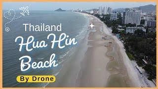 Hua Hin Beach  By Drone  Top 10 Beach in Thailand  Prachuap Khiri Khan 2024 [upl. by Ettennad]