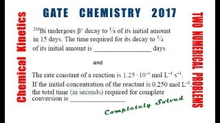 All Numerical Problems on Chemical KINETICS GATE 2017 [upl. by Yelyac]