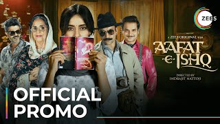 AafatEIshq  Official Promo  Neha Sharma  Deepak Dobriyal  Streaming Now On ZEE5 [upl. by Obara]