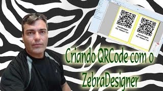 Usando o ZebraDesigner para criar um QRCode [upl. by Pennebaker]