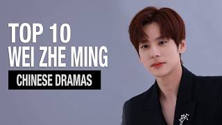 Top 10 Wei Zhe Ming Drama List  Miles Wei drama series eng sub [upl. by Marlyn]