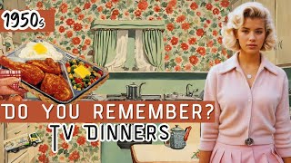 FORGOTTEN Classic TV Dinners  The 1950s TV Dinner Phenomenon [upl. by Warton]