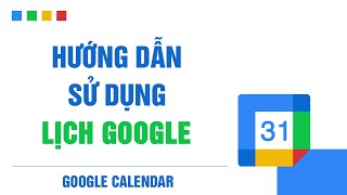 Lịch Google  Hướng Dẫn Tạo Lịch Nhắc Hẹn amp Chỉnh Sửa Lịch Google Google Calendar [upl. by Ainav]