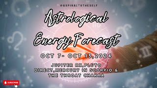 Astrological Energy Forecast Oct 713 2024 333 Jupiter Rx Pluto Direct amp The Throat Chakra [upl. by Elaweda584]