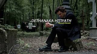 Dethanaka Sitiyath  Slowed  Reverb [upl. by Siro]