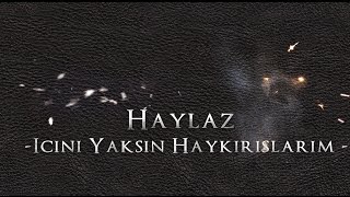 Haylaz  İçini Yaksın Haykırışlarım 2012 HD KLİP [upl. by Ateekram]