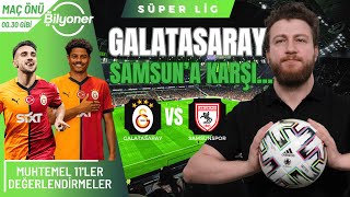 Galatasaray vs Samsunspor  Osimhen Tek Santrfor Samsunun Güçlü Yönleri  Maç Önü Bilyoner [upl. by Atinav]