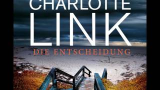 Charlotte Link quotDie Entscheidungquot gelesen von Friederike Kempter  HörbuchHörprobe [upl. by Loralie]