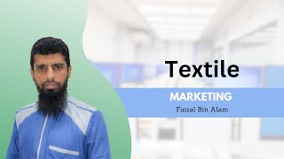 Marketing Chapter2 Lecture3TextileFaisal Bin AlamUniversity of Scholars [upl. by Yug]