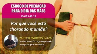 Pregação Para o Dia das Mães │O Pregador Aprovado [upl. by Sedrul]