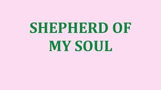 Shepherd of My Soul  A cappella with lyrics [upl. by Bonina116]