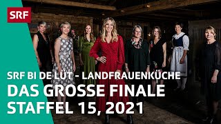 Das grosse Finale Staffel 15  Landfrauenküche 2021 – SRF bi de Lüt  SRF [upl. by Ramhaj]