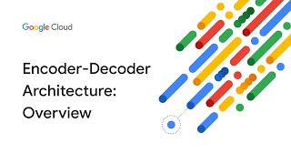 Encoderdecoder architecture Overview [upl. by Ardle]