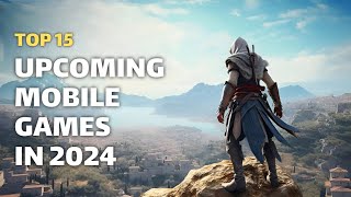 15 Upcoming Mobile Games in 2024 You Can’t Miss  Release Dates Revealed [upl. by Margaretha353]