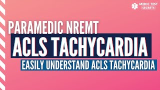 How To Quickly Understand The ACLS Tachycardia Algorithm For The Paramedic NREMT Exam [upl. by Ynoyrb]