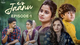 Care of Jaanu  Episode  1  Sheetal Gauthaman  Chaitanya Varma  Infinitum Media [upl. by Sialac]