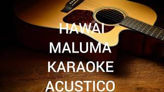 KARAOKE HAWAI MALUMA VERSION ACUSTICO [upl. by Riha]