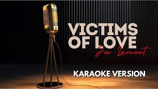 Victims of Love  Karaoke Version [upl. by Fraya216]