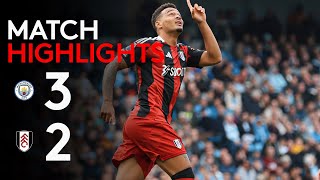 HIGHLIGHTS  Manchester City 32 Fulham  Battling Loss On The Road [upl. by Ardnos49]