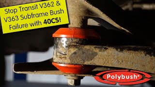 Polybush A Ford Transit  V362 amp V363 Front Wishbone Rear Bush  40CS  Installation Guide [upl. by Rheta188]