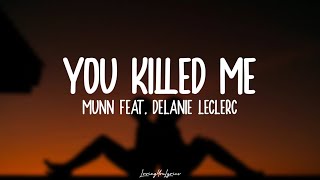 Munn feat Delanie Leclerc  You Killed Me Lyrics [upl. by Pavyer]